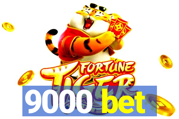 9000 bet